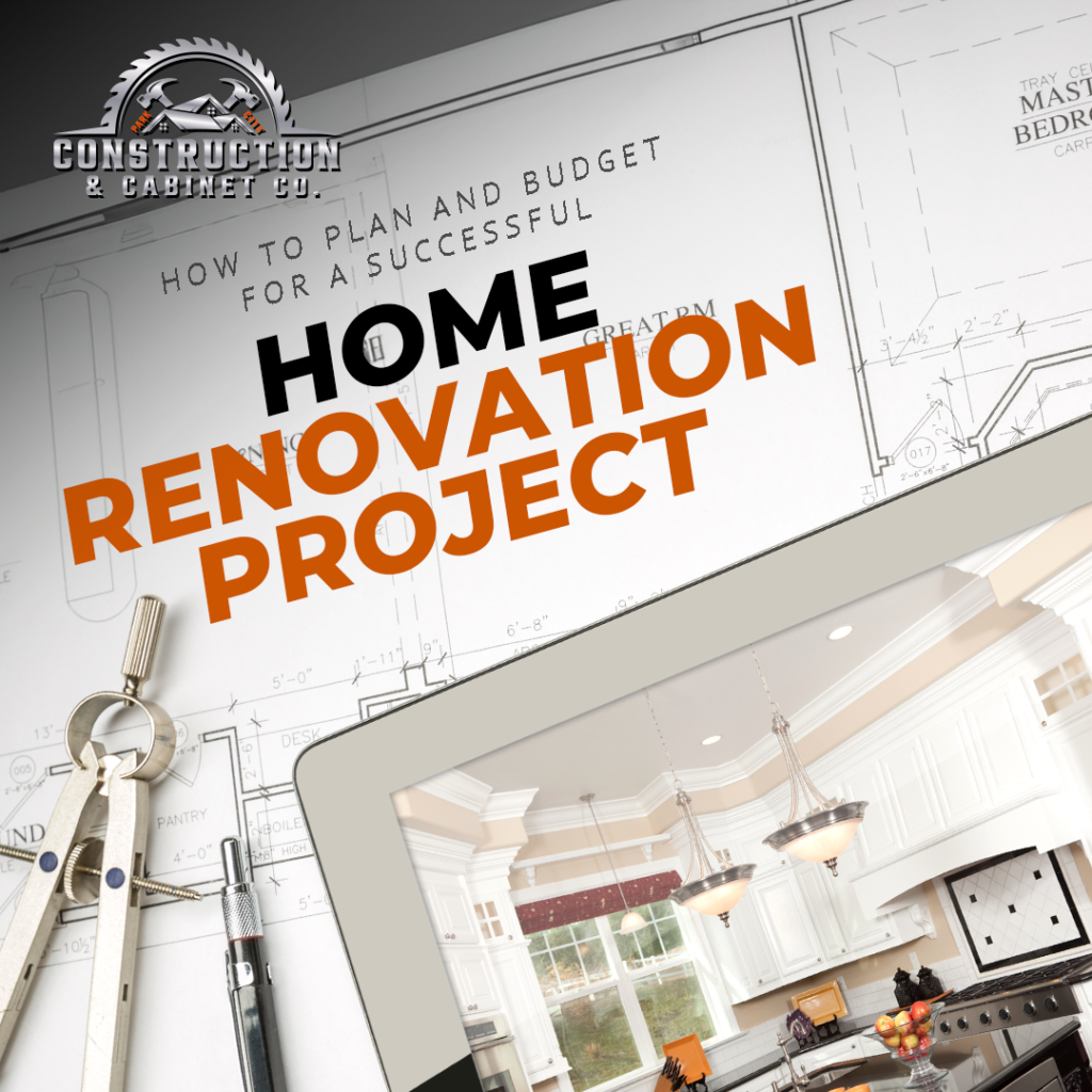 How to Plan and Budget for a Successful Home Renovation Project